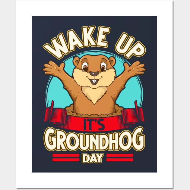 Wake Up It's Groundhog Day Wall Art by E